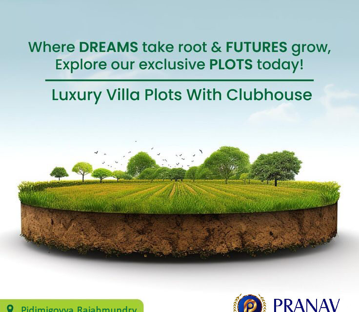 Properties for Sale in Rajahmundry: Your Guide to Smart Real Estate Investment with Pranav Developers